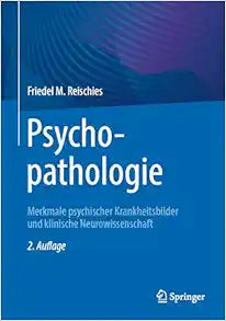 Psychopathologie: Merkmale psychischer Krankheitsbilder und klinische Neurowissenschaft, 2nd Edition