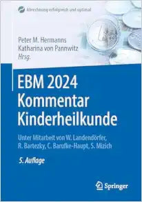 EBM 2024 Kommentar Kinderheilkunde: Kompakt: mit Punktangaben, Eurobeträgen, Ausschlüssen, GOÄ Hinweisen (Abrechnung erfolgreich und optimal) (German Edition), 5th Edition