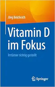 Vitamin D im Fokus: Irrtümer richtig gestellt (German Edition)
