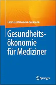 Gesundheitsökonomie für Mediziner (German Edition)