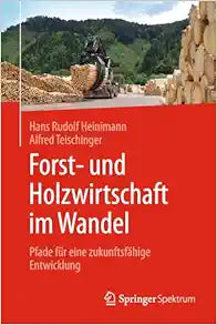 Forst- und Holzwirtschaft im Wandel: Pfade für eine zukunftsfähige Entwicklung (German Edition)