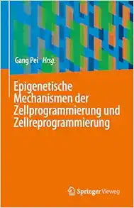 Epigenetische Mechanismen der Zellprogrammierung und Zellreprogrammierung (German Edition)