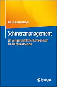 Schmerzmanagement: Ein wissenschaftliches Kompendium für die Physiotherapie (German Edition)