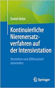 Kontinuierliche Nierenersatzverfahren auf der Intensivstation: Verstehen und differenziert anwenden, 2nd Edition
