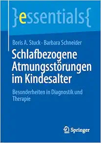 Schlafbezogene Atmungsstörungen im Kindesalter: Besonderheiten in Diagnostik und Therapie (essentials) (German Edition)
