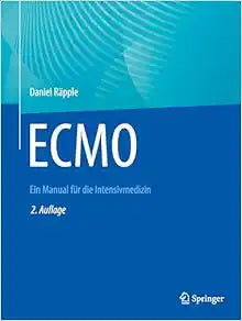 ECMO: Ein Manual für die Intensivmedizin (German Edition), 2. Auflage