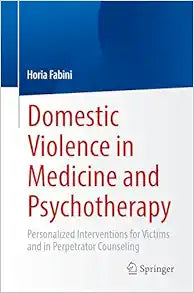 Domestic Violence in Medicine and Psychotherapy: Personalized Interventions for Victims and in Perpetrator Counseling