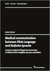 Medical communication between Plain Language and Einfache Sprache: A corpus analysis of layperson summaries of clinical trials in English, German, and Italian (Easy – Plain – Accessible)