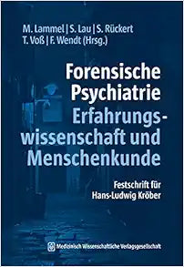 Forensische Psychiatrie – Erfahrungswissenschaft und Menschenkunde