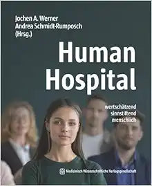 Human Hospital: wertschätzend. sinnstiftend. menschlich. (German Edition)