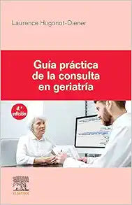 Guía práctica de la consulta en geriatría, 4th Edition