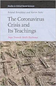 The Coronavirus Crisis and Its Teachings Steps towards Multi-Resilience (Studies in Critical Social Sciences, 204)