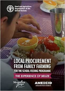 Local Procurement from Family Farming for the School Feeding Programme: The experience of Belize