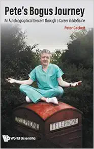 Pete's Bogus Journey: An Autobiographical Descent Through A Career In Medicine