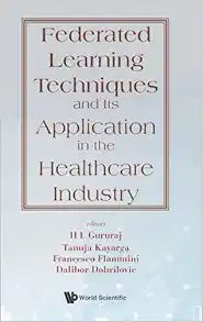 Federated Learning Techniques and Its Application in the Healthcare Industry