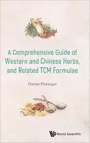 Comprehensive Guide Of Western And Chinese Herbs, And Related Tcm Formulae, A