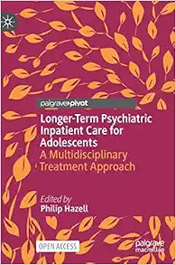 Longer-Term Psychiatric Inpatient Care for Adolescents: A Multidisciplinary Treatment Approach