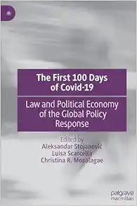 The First 100 Days of Covid-19: Law and Political Economy of the Global Policy Response