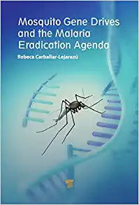 Mosquito Gene Drives and the Malaria Eradication Agenda