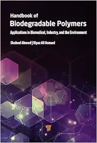 Handbook of Biodegradable Polymers: Applications in Biomedical Sciences, Industry, and the Environment