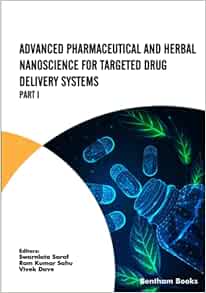 Advanced Pharmaceutical and Herbal Nanoscience for Targeted Drug Delivery Systems Part I