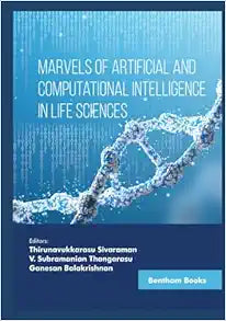 Marvels of Artificial and Computational Intelligence in Life Sciences