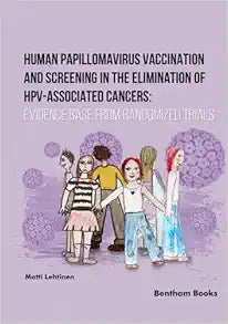 Human Papillomavirus Vaccination and Screening in the Elimination of HPV-Associated Cancers: Evidence-Based Randomized Trials