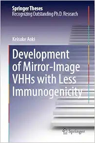 Development of Mirror-Image VHHs with Less Immunogenicity (Springer Theses)