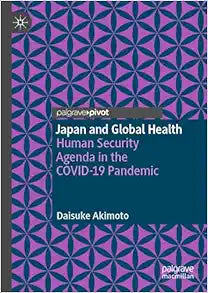 Japan and Global Health: Human Security Agenda in the COVID-19 Pandemic