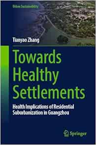 Towards Healthy Settlements: Health Implications of Residential Suburbanization in Guangzhou (Urban Sustainability)