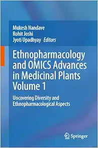 Ethnopharmacology and OMICS Advances in Medicinal Plants Volume 1: Uncovering Diversity and Ethnopharmacological Aspects