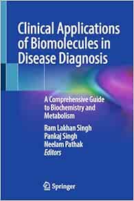 Clinical Applications of Biomolecules in Disease Diagnosis: A Comprehensive Guide to Biochemistry and Metabolism