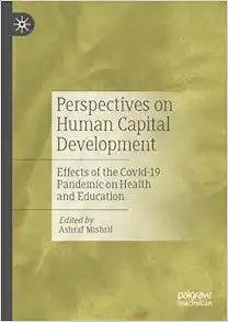 Perspectives on Human Capital Development: Effects of the COVID-19 Pandemic on Health and Education