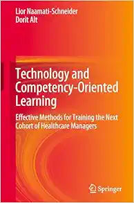 Technology and Competency-Oriented Learning: Effective Methods for Training the Next Cohort of Healthcare Managers