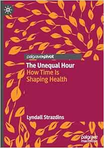 The Unequal Hour: How Time Is Shaping Health