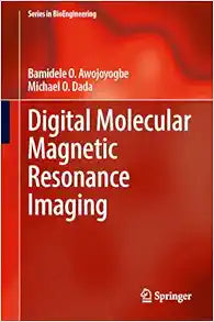 Digital Molecular Magnetic Resonance Imaging (Series in BioEngineering)