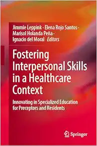 Fostering Interpersonal Skills in a Healthcare Context: Innovating in Specialized Education for Preceptors and Residents