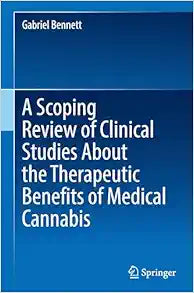 A Scoping Review of Clinical Studies About the Therapeutic Benefits of Medical Cannabis (SpringerBriefs in Modern Perspectives on Disability Research)