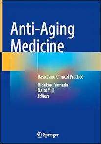 Anti-Aging Medicine: Basics and Clinical Practice