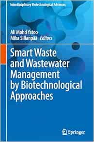 Smart Waste and Wastewater Management by Biotechnological Approaches (Interdisciplinary Biotechnological Advances)