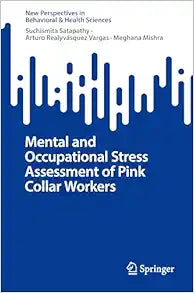 Mental and Occupational Stress Assessment of Pink Collar Workers (New Perspectives in Behavioral & Health Sciences)