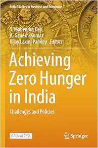Achieving Zero Hunger in India: Challenges and Policies (India Studies in Business and Economics)