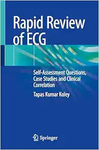 Rapid Review of ECG: Self-Assessment Questions, Case Studies and Clinical Correlation