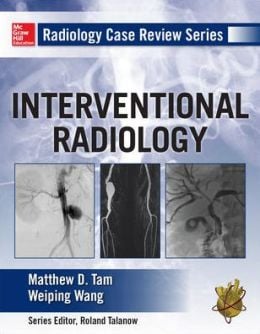 Radiology Case Review Series: Interventional Radiology (ORIGINAL PDF from Publisher)