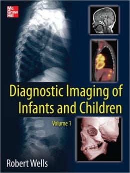 Diagnostic Imaging of Infants and Children, Volume 1 (ORIGINAL PDF from Publisher)