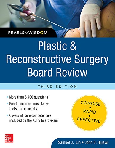Plastic and Reconstructive Surgery Board Review: Pearls of Wisdom, Third Edition