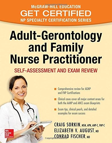 Adult-Gerontology and Family Nurse Practitioner: Self-Assessment and Exam Review (Mcgraw-Hill Education Get Certified Np Specialty Certification) (PDF)