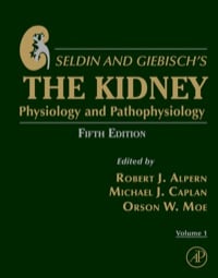 Seldin and Giebisch’s The Kidney, Fifth Edition: Physiology & Pathophysiology