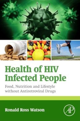 Health of HIV Infected People: Food, Nutrition and Lifestyle without Antiretroviral Drugs