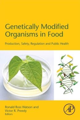 Genetically Modified Organisms in Food: Production, Safety, Regulation and Public Health
